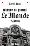 Histoire du journal Le monde, 1944-2004 /