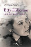 Etty Hillesum, l'amour dans l'âme : roman /