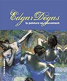 Edgar Degas, la peinture en mouvement /