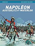 Napoléon, Austerlitz et Waterloo /