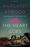 The heart goes last : A Novel /