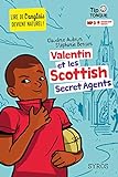 Valentin et les Scottish secret agents /