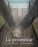 La promesse : l'histoire de deux soeurs prisonnières d'un camp de concentration nazi /