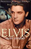Elvis, mon amour /