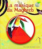 La musique du Maghreb [ensemble multi-supports] : Zowa et l'oasis /