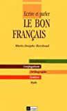 Écrire et parler le bon français /