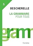 La grammaire pour tous : dictionnaire de la grammaire en 27 chapitres, index des difficultés grammaticales /