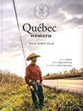 Québec western : ville après ville /