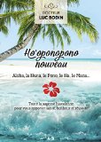 Ho'oponopono nouveau : Aloha, la Huna, le Pono, le Ha, le Mana : toute la sagesse hawaïenne pour vous apporter santé, bonheur et réussite /