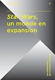 Star wars, un monde en expansion /