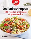 Salades-repas : 100 recettes protéinées et gourmandes /