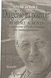 Du génie au pouvoir : Robert A. Boyd, à la gouverne d'Hydro-Québec aux années glorieuses /