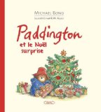 Paddington et le Noël surprise /