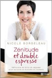 Zénitude et double espresso : réflexions et brins de sagesse pour survivre au tumulte du moment /