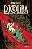 Djoliba : la vengeance aux masques d'ivoire /