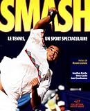 Smash : le tennis, un sport spectaculaire /
