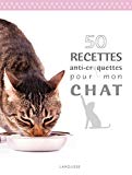50 recettes anti-croquettes pour mon chat /