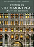 L'histoire du Vieux-Montréal à travers son patrimoine /
