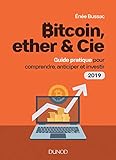 Bitcoin, ether & cie : guide pratique pour comprendre, anticiper et investir /