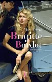 Brigitte Bardot, l'art de déplaire : essai /