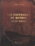 Les naufrages du Québec au XXe siècle /