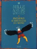 Mille ans de contes, Indiens d'Amérique du Nord /