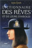Dictionnaire des rêves et de leurs symboles /