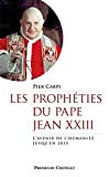 Les prophéties du pape Jean XXIII : l'avenir de l'humanité jusqu'en 2033 /