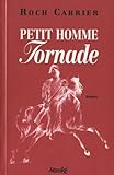 Petit Homme Tornade : roman /