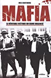 Mafia : la véritable histoire du crime organisé /