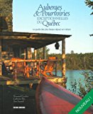 Auberges & pourvoiries exceptionnelles du Québec : le guide des plus beaux séjours en nature /