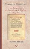 Les fondations de l'Acadie et de Québec, 1604-1611 /