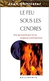 Le feu sous les cendres : une spiritualité pour la vie religieuse contemporaine /