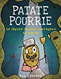 Patate Pourrie : le légume le plus courageux du monde! /