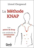 La méthode Knap : un des plus grands génies de tous les temps, l'homme aux quatre-vingts métiers /