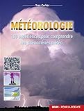 Météorologie : 100 expériences pour comprendre les phénomènes météo /