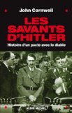 Les savants d'Hitler : histoire d'un pacte avec le diable /