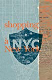 Shopping insolite à NYC : 200 adresses inédites et secrètes : boutiques, restaurants, petits hôtels /