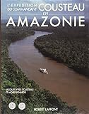 L'expédition du commandant Cousteau en Amazonie /