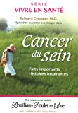 Cancer du sein : faits importants, histoires inspirantes /