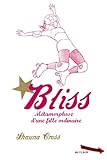 Bliss : métamorphose d'une fille ordinaire /