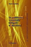 Un patrimoine coopératif défiguré et dénaturé : le Mouvement Desjardins, 1997-2003 /