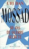Mossad, 50 ans de guerre secrète /