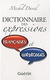 Dictionnaire des expressions françaises et québécoises /
