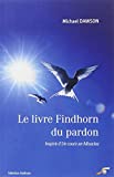 Le livre Findhorn du pardon : inspiré d'Un cours en miracles /