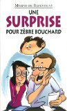 Une surprise pour Zèbre Bouchard /
