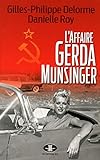 L'affaire Gerda Munsinger : les dessous de l'affaire Munsinger /