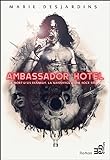 Ambassador Hotel : la mort d'un Kennedy, la naissance d'une rock star /