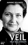 Simone Veil : mille vies, un destin /