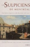 Les Sulpiciens de Montréal : une histoire de pouvoir et de discrétion, 1657-2007 /